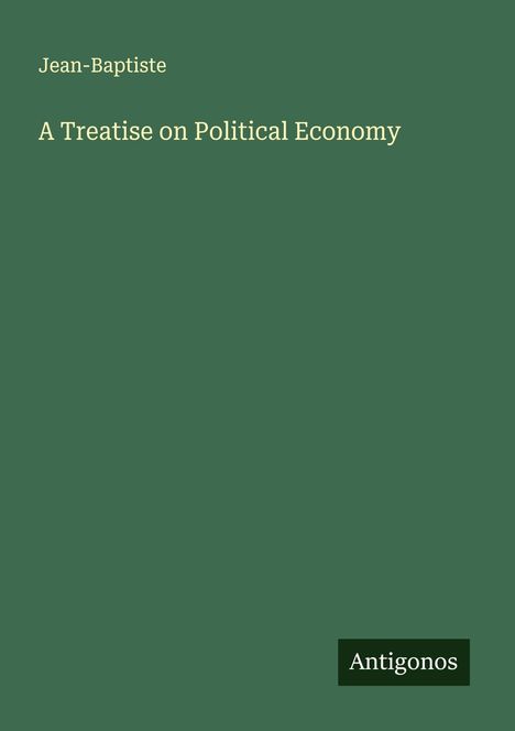 Jean-Baptiste: A Treatise on Political Economy, Buch