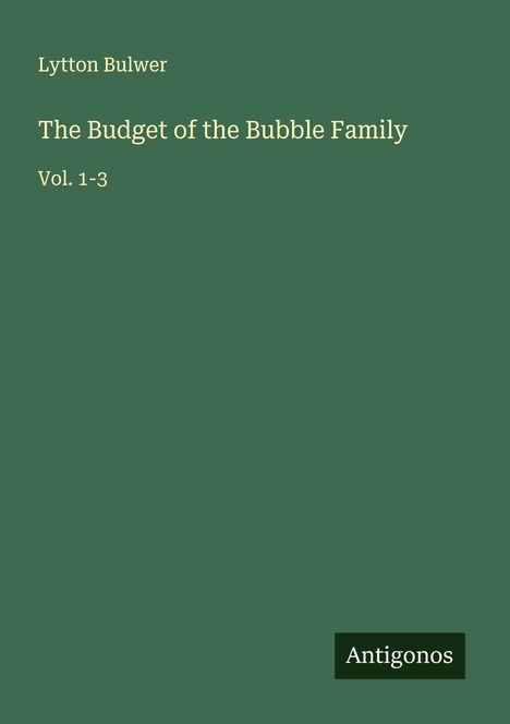Lytton Bulwer: The Budget of the Bubble Family, Buch