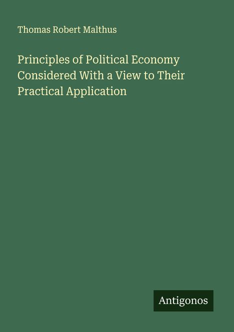 Thomas Robert Malthus: Principles of Political Economy Considered With a View to Their Practical Application, Buch