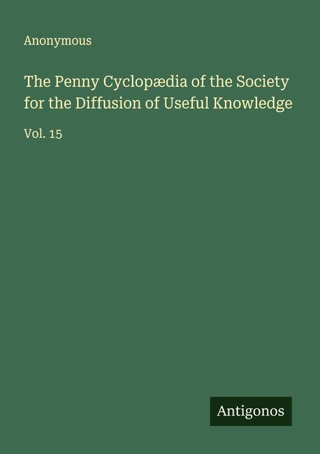 Anonymous: The Penny Cyclopædia of the Society for the Diffusion of Useful Knowledge, Buch