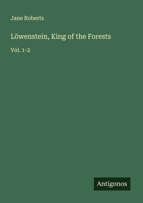Jane Roberts: Löwenstein, King of the Forests, Buch