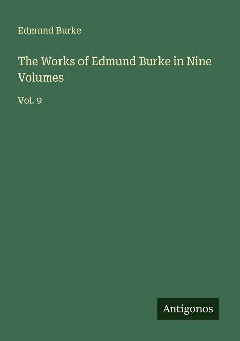 Edmund Burke: The Works of Edmund Burke in Nine Volumes, Buch