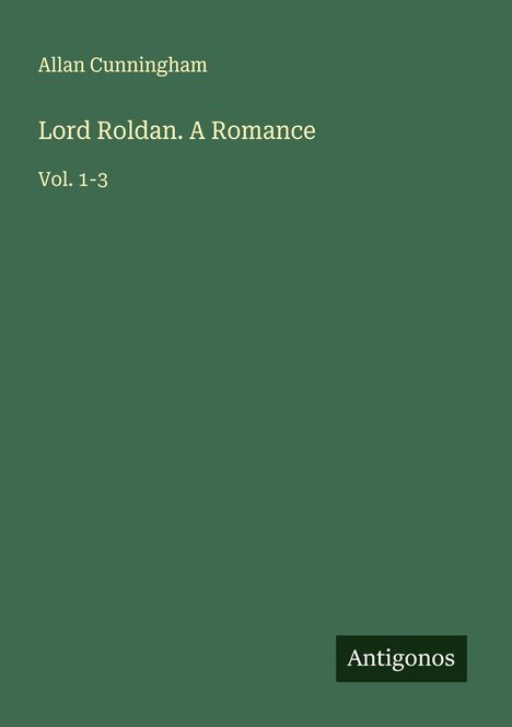 Allan Cunningham: Lord Roldan. A Romance, Buch