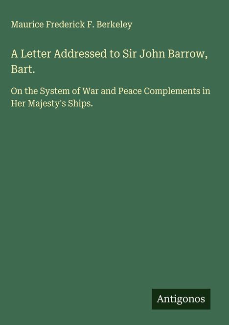 Maurice Frederick F. Berkeley: A Letter Addressed to Sir John Barrow, Bart., Buch