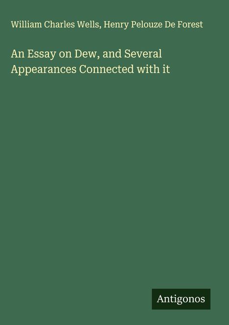William Charles Wells: An Essay on Dew, and Several Appearances Connected with it, Buch