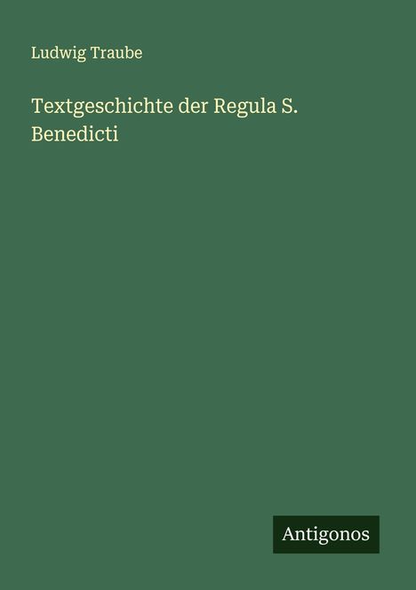 Ludwig Traube: Textgeschichte der Regula S. Benedicti, Buch