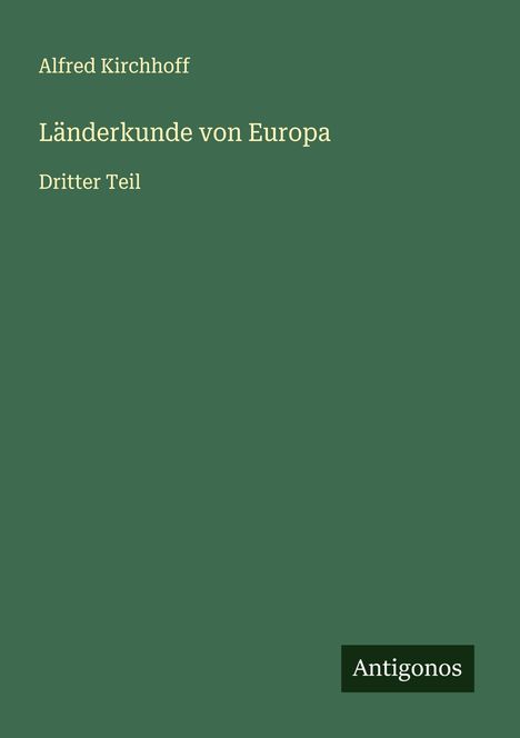 Alfred Kirchhoff: Länderkunde von Europa, Buch