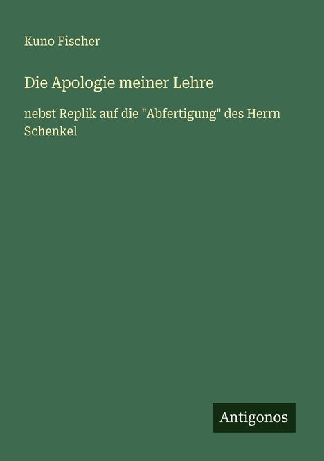 Kuno Fischer: Die Apologie meiner Lehre, Buch