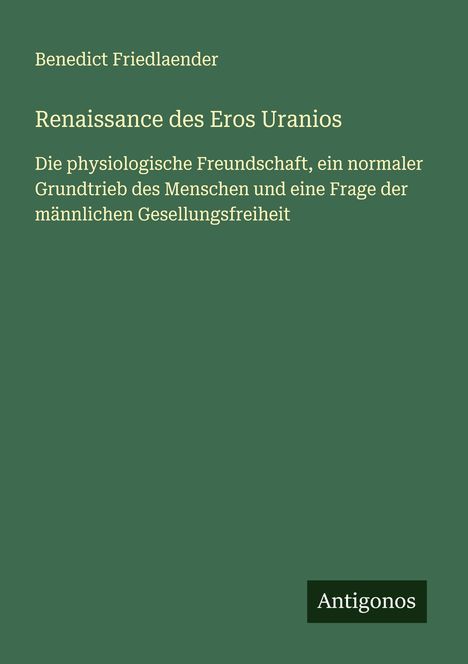 Benedict Friedlaender: Renaissance des Eros Uranios, Buch