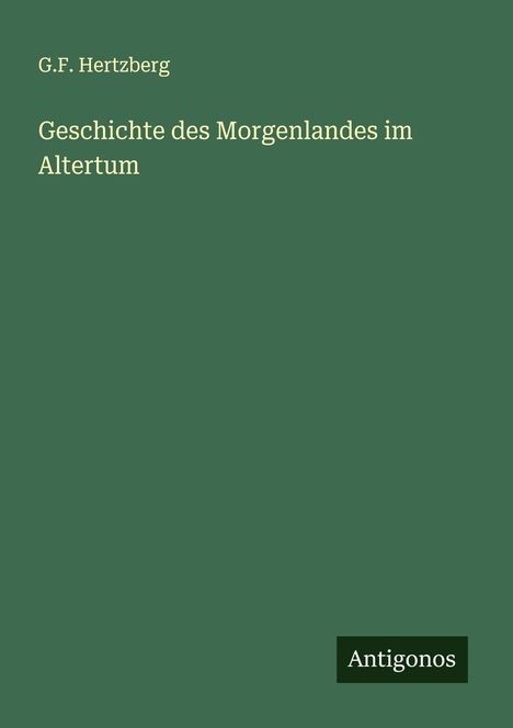 G. F. Hertzberg: Geschichte des Morgenlandes im Altertum, Buch