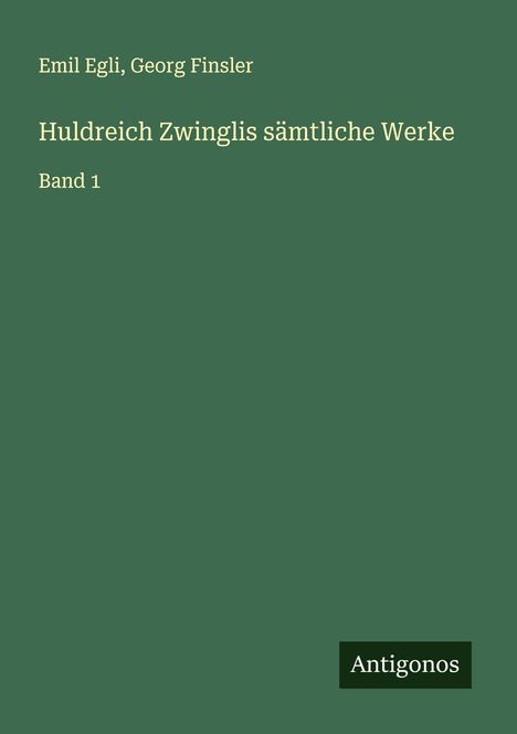 Emil Egli: Huldreich Zwinglis sämtliche Werke, Buch