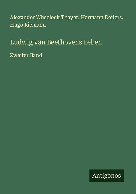 Alexander Wheelock Thayer: Ludwig van Beethovens Leben, Buch