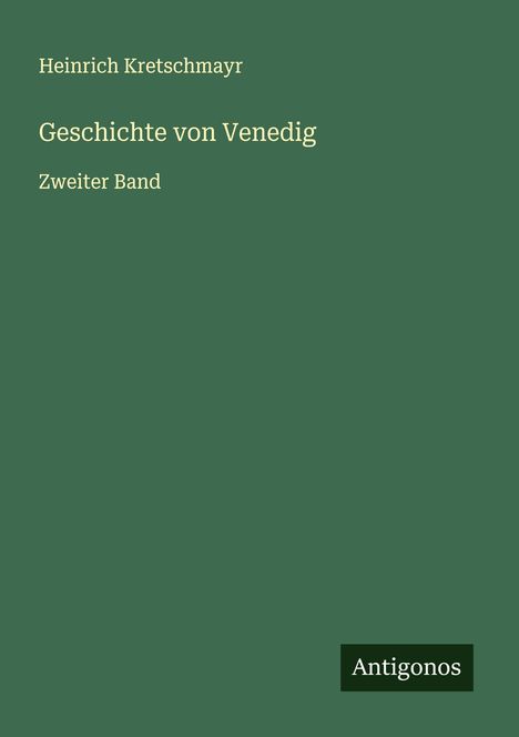 Heinrich Kretschmayr: Geschichte von Venedig, Buch