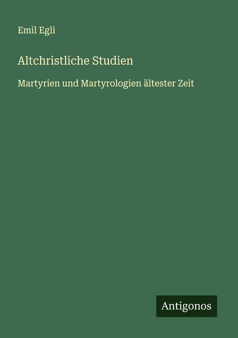 Emil Egli: Altchristliche Studien, Buch
