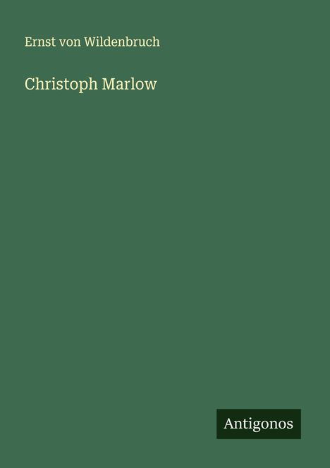 Ernst Von Wildenbruch: Christoph Marlow, Buch