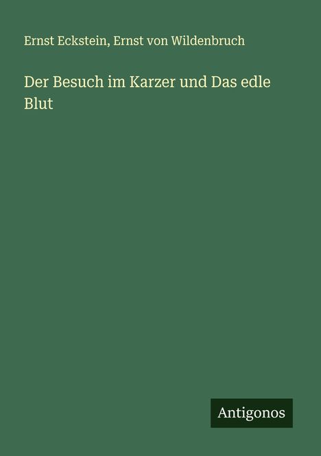 Ernst Eckstein: Der Besuch im Karzer und Das edle Blut, Buch