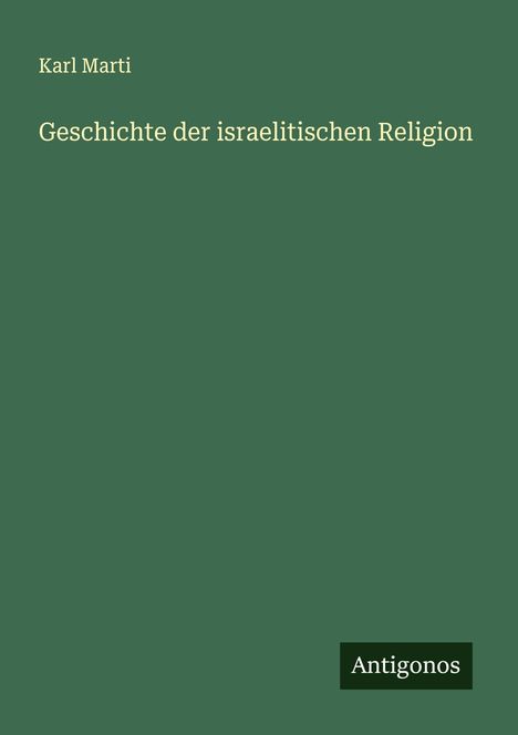 Karl Marti: Geschichte der israelitischen Religion, Buch