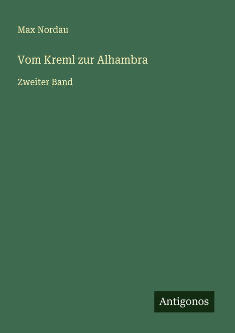 Max Nordau: Vom Kreml zur Alhambra, Buch