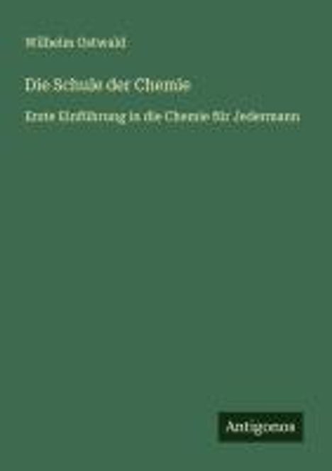 Wilhelm Ostwald: Die Schule der Chemie, Buch