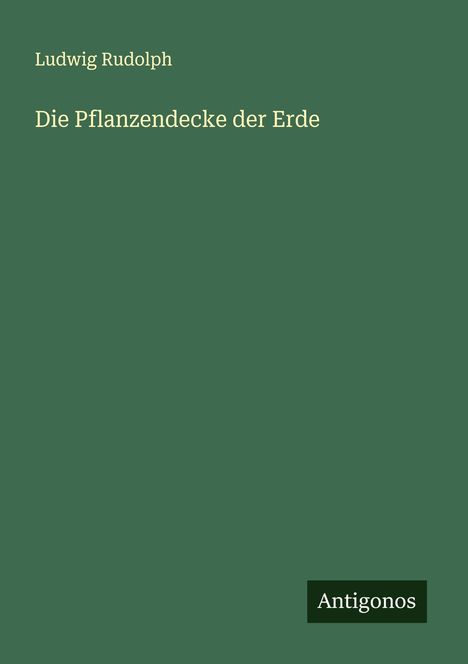 Ludwig Rudolph: Die Pflanzendecke der Erde, Buch