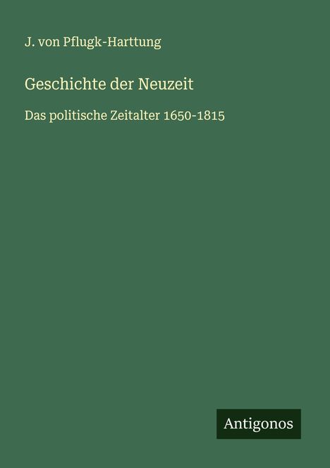 J. Von Pflugk-Harttung: Geschichte der Neuzeit, Buch