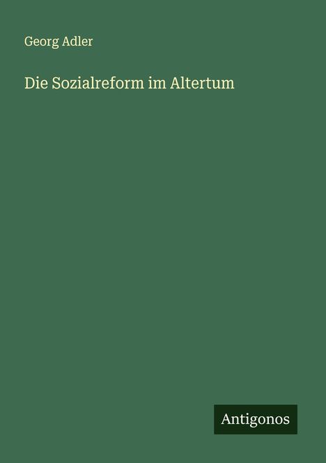 Georg Adler: Die Sozialreform im Altertum, Buch