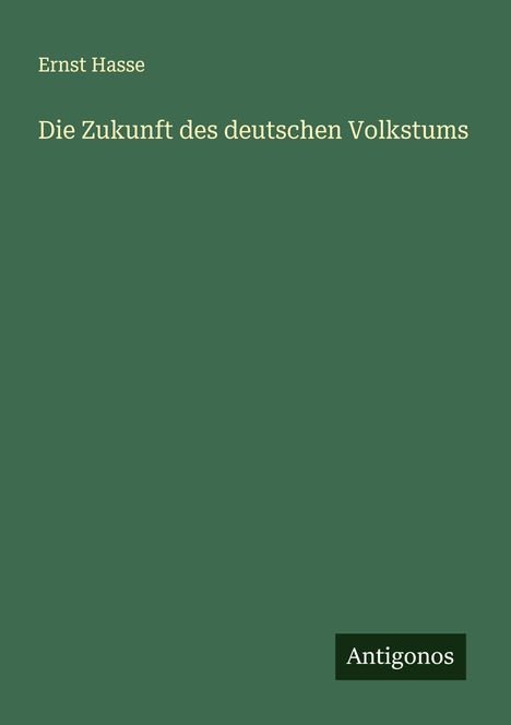 Ernst Hasse: Die Zukunft des deutschen Volkstums, Buch