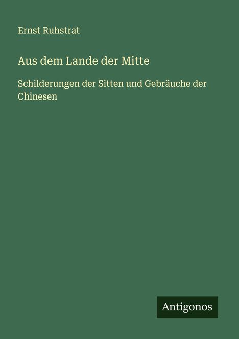 Ernst Ruhstrat: Aus dem Lande der Mitte, Buch