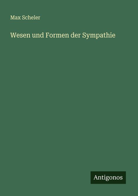 Max Scheler: Wesen und Formen der Sympathie, Buch