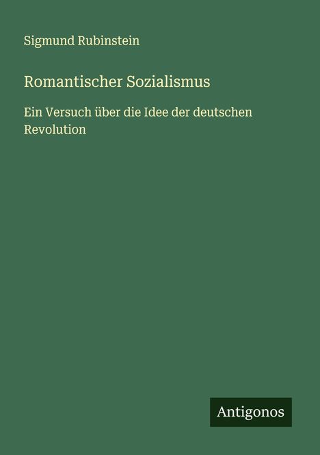 Sigmund Rubinstein: Romantischer Sozialismus, Buch