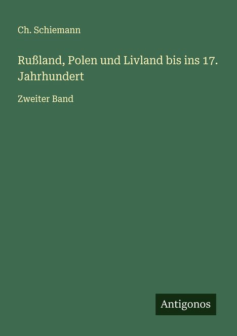 Ch. Schiemann: Rußland, Polen und Livland bis ins 17. Jahrhundert, Buch