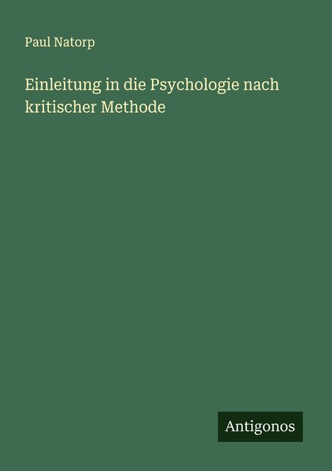 Paul Natorp: Einleitung in die Psychologie nach kritischer Methode, Buch