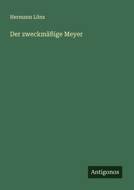 Hermann Löns: Der zweckmäßige Meyer, Buch