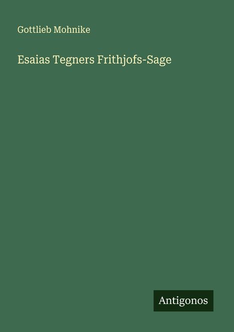 Gottlieb Mohnike: Esaias Tegners Frithjofs-Sage, Buch