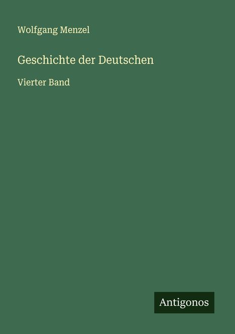 Wolfgang Menzel: Geschichte der Deutschen, Buch