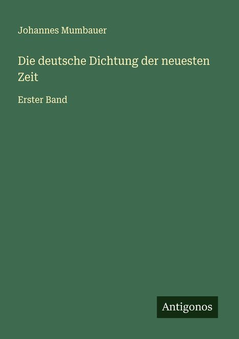 Johannes Mumbauer: Die deutsche Dichtung der neuesten Zeit, Buch