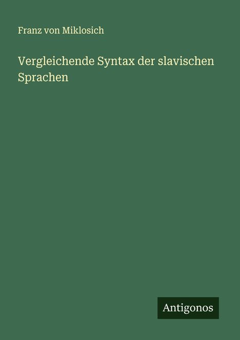 Franz Von Miklosich: Vergleichende Syntax der slavischen Sprachen, Buch