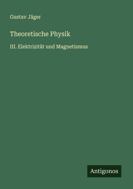 Gustav Jäger: Theoretische Physik, Buch