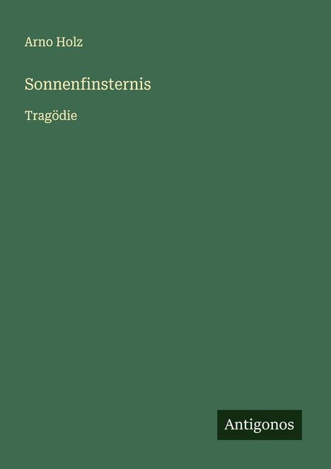 Arno Holz: Sonnenfinsternis, Buch