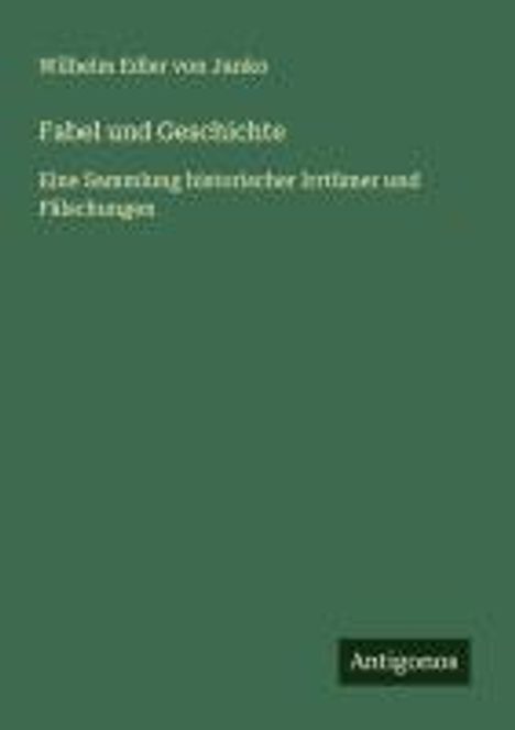 Wilhelm Edler Von Janko: Fabel und Geschichte, Buch