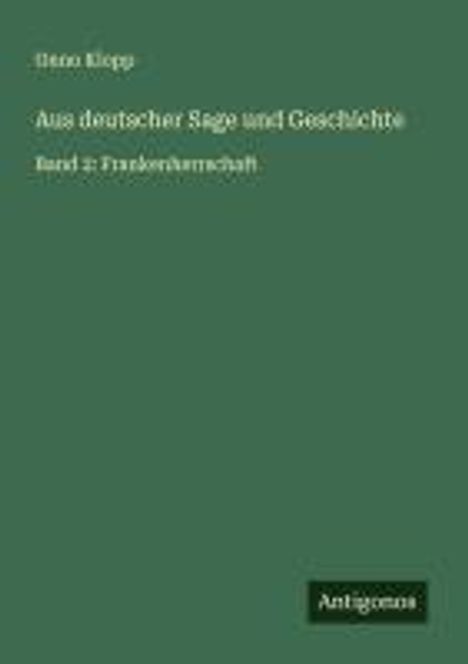 Onno Klopp: Aus deutscher Sage und Geschichte, Buch