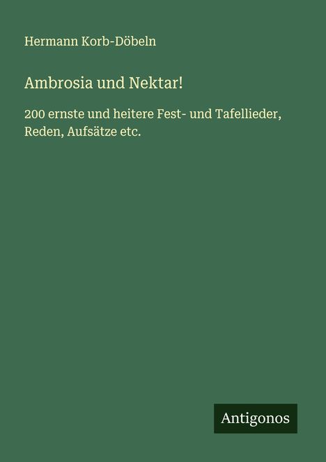 Hermann Korb-Döbeln: Ambrosia und Nektar!, Buch