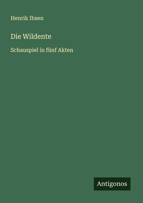 Henrik Ibsen: Die Wildente, Buch