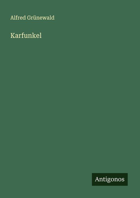 Alfred Grünewald: Karfunkel, Buch