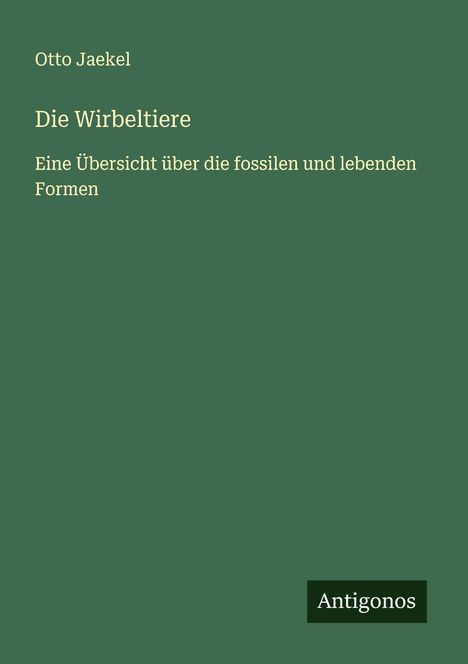 Otto Jaekel: Die Wirbeltiere, Buch