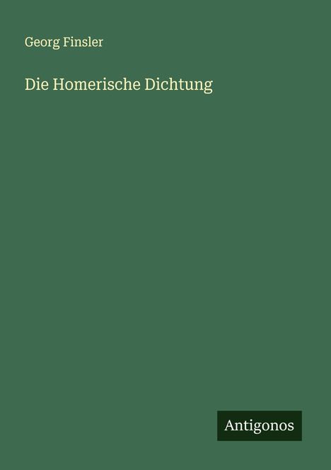 Georg Finsler: Die Homerische Dichtung, Buch