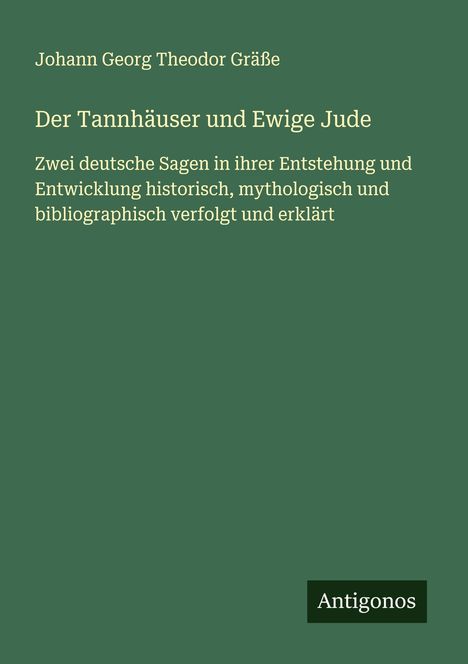 Johann Georg Theodor Gräße: Der Tannhäuser und Ewige Jude, Buch