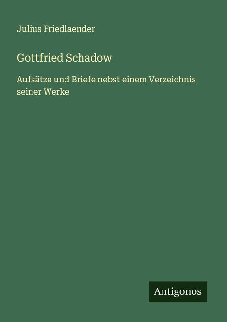 Julius Friedlaender: Gottfried Schadow, Buch