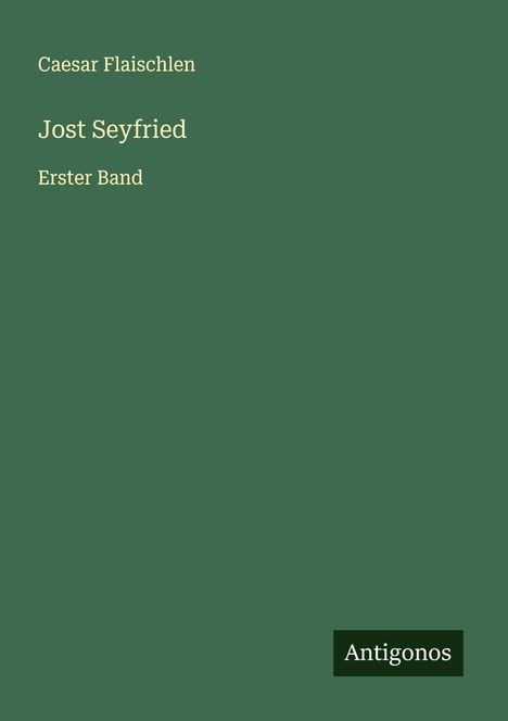 Caesar Flaischlen: Jost Seyfried, Buch
