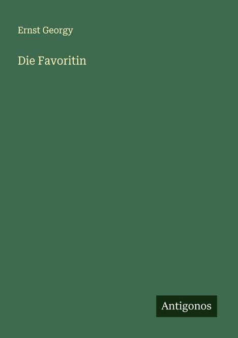 Ernst Georgy: Die Favoritin, Buch